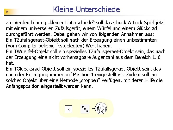 9 Kleine Unterschiede Zur Verdeutlichung „kleiner Unterschiede“ soll das Chuck-A-Luck-Spiel jetzt mit einem universellen