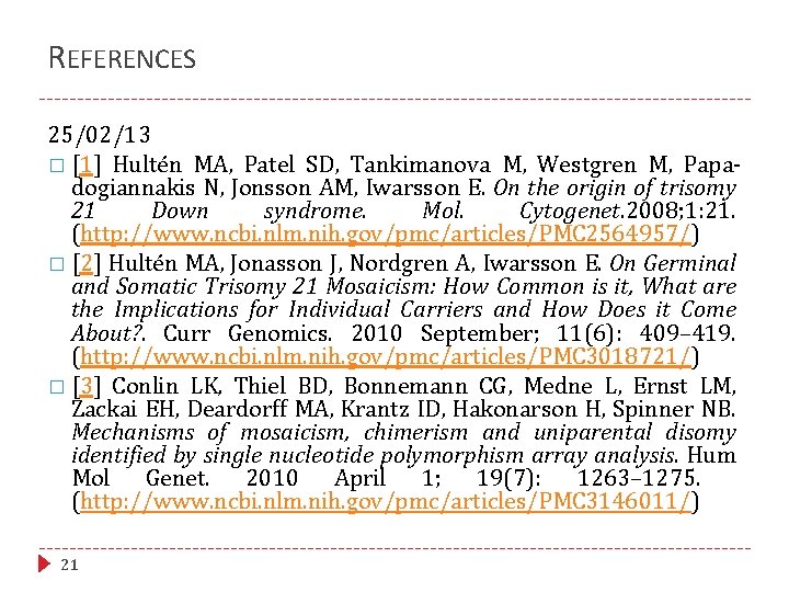 REFERENCES 25/02/13 � [1] Hultén MA, Patel SD, Tankimanova M, Westgren M, Papadogiannakis N,