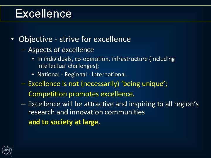 Excellence • Objective - strive for excellence – Aspects of excellence • In individuals,