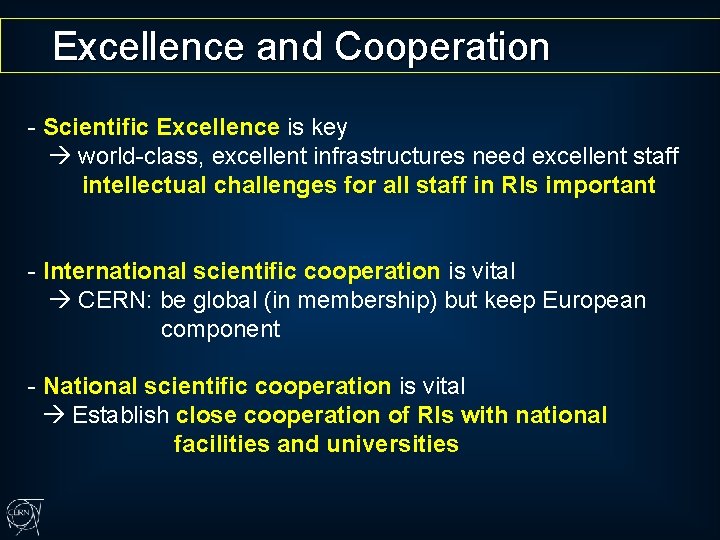 Excellence and Cooperation - Scientific Excellence is key world-class, excellent infrastructures need excellent staff