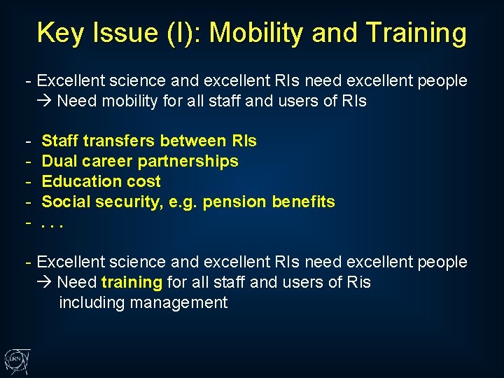 Key Issue (I): Mobility and Training - Excellent science and excellent RIs need excellent