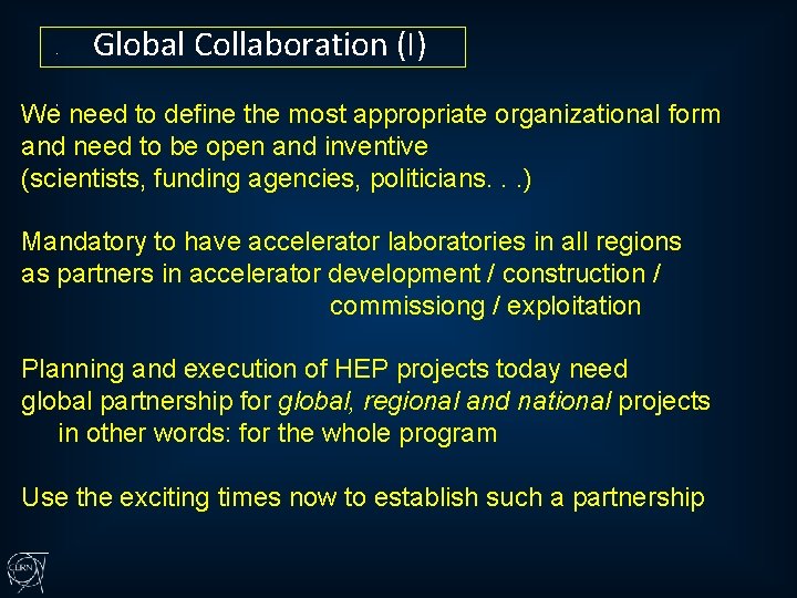  • Global Collaboration (I) We need to define the most appropriate organizational form