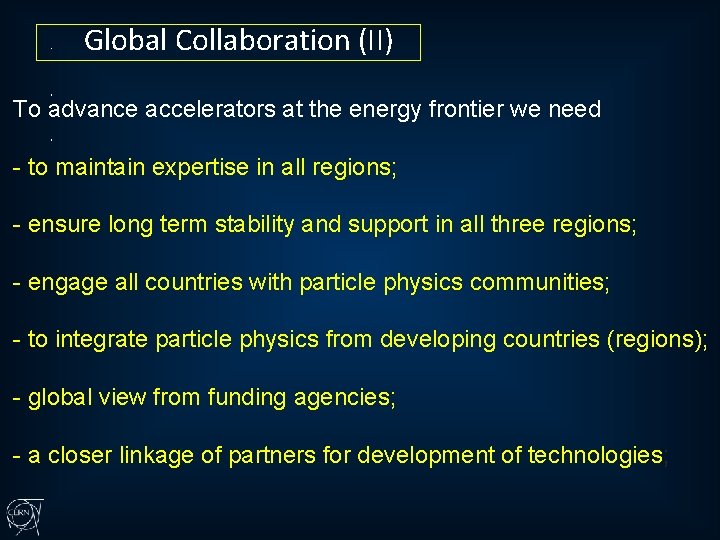  • Global Collaboration (II) • To advance accelerators at the energy frontier we