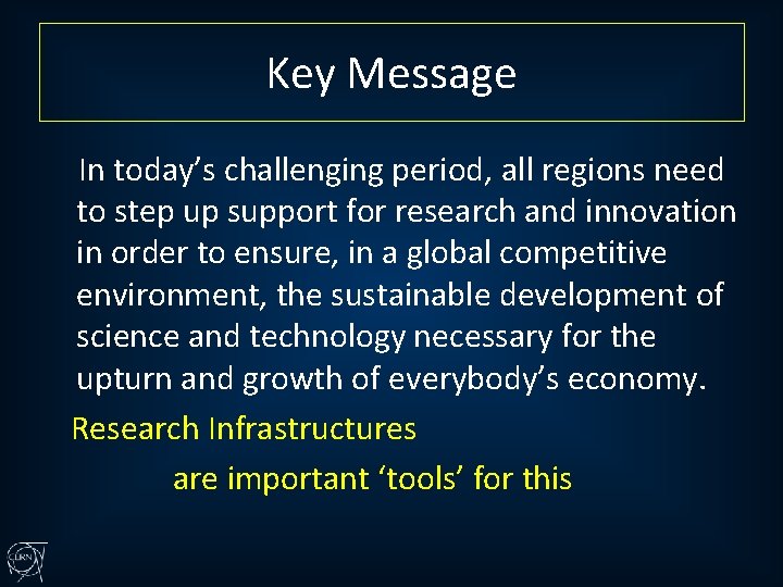 Key Message In today’s challenging period, all regions need to step up support for