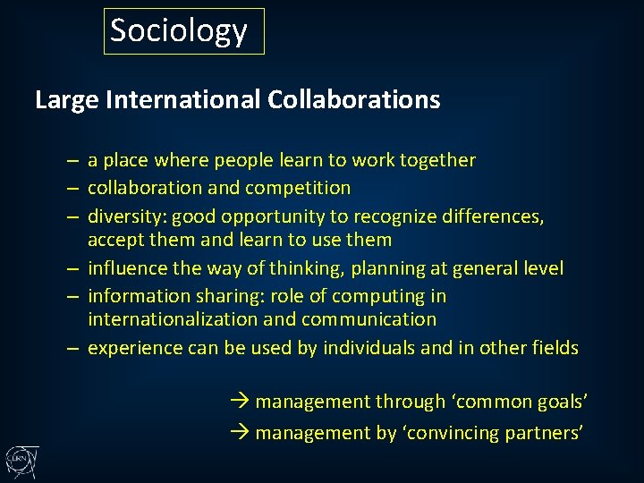 Sociology Large International Collaborations – a place where people learn to work together –