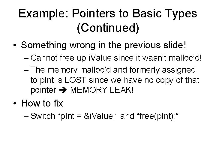 Example: Pointers to Basic Types (Continued) • Something wrong in the previous slide! – Example: Pointers to Basic Types (Continued) • Something wrong in the previous slide! –