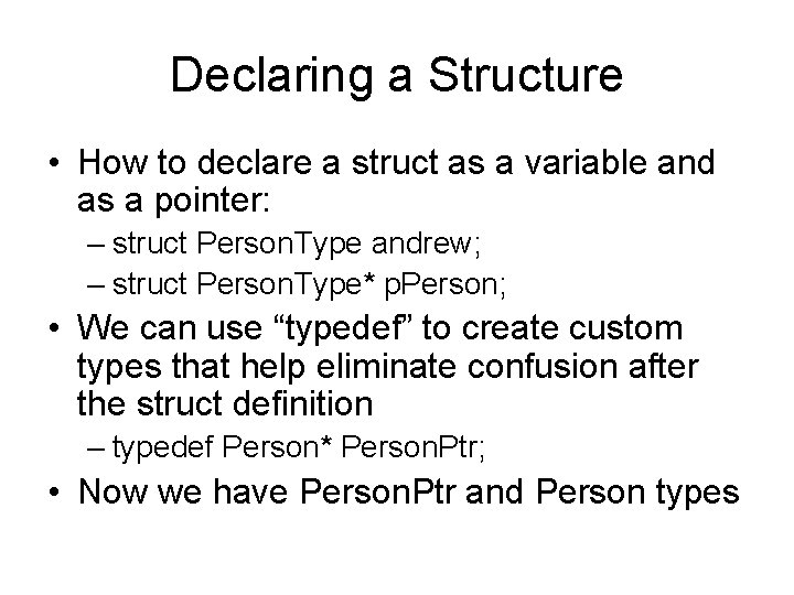 Declaring a Structure • How to declare a struct as a variable and as Declaring a Structure • How to declare a struct as a variable and as