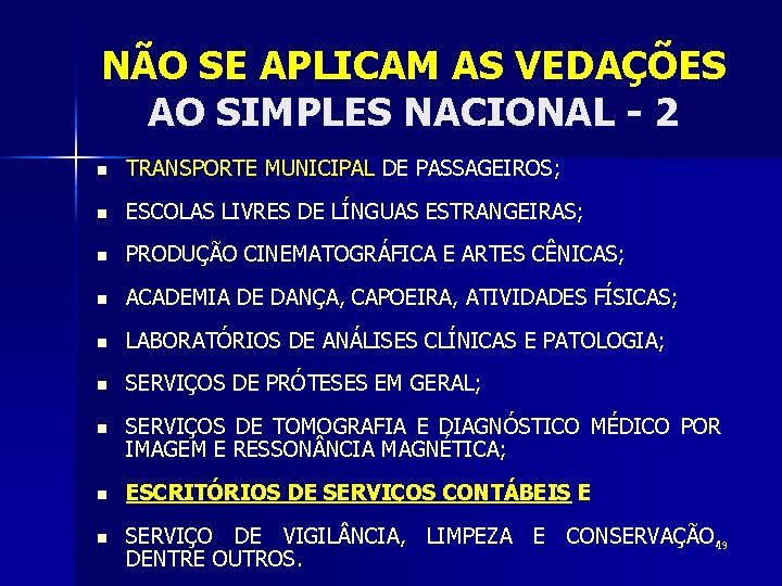 NÃO SE APLICAM AS VEDAÇÕES AO SIMPLES NACIONAL - 2 n TRANSPORTE MUNICIPAL DE