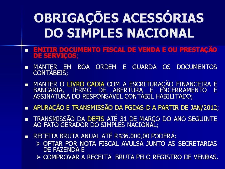 OBRIGAÇÕES ACESSÓRIAS DO SIMPLES NACIONAL n EMITIR DOCUMENTO FISCAL DE VENDA E OU PRESTAÇÃO