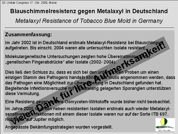 30. Unitab Congress 17. Okt. 2006, Mainz Blauschimmelresistenz gegen Metalaxyl in Deutschland Metalaxyl Resistance