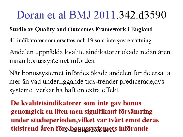 Doran et al BMJ 2011. 342. d 3590 Studie av Quality and Outcomes Framework