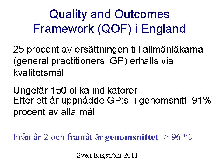 Quality and Outcomes Framework (QOF) i England 25 procent av ersättningen till allmänläkarna (general