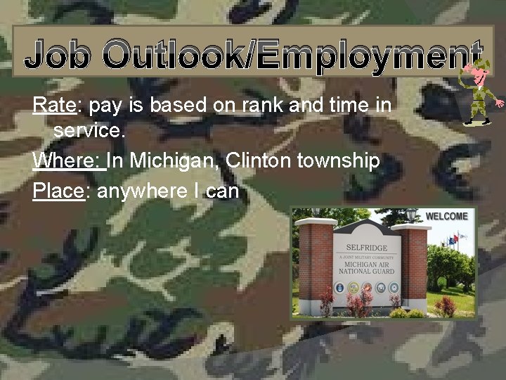 Job Outlook/Employment Rate: pay is based on rank and time in service. Where: In
