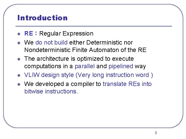 Introduction l l l RE：Regular Expression We do not build either Deterministic nor Nondeterministic