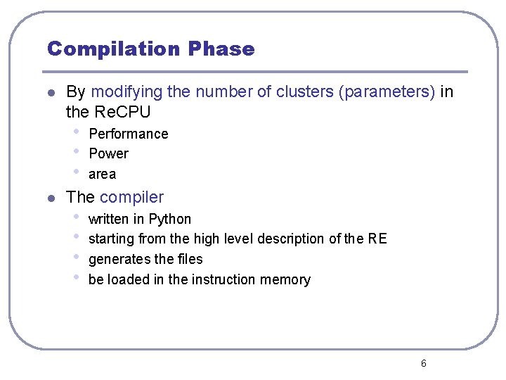Compilation Phase l By modifying the number of clusters (parameters) in the Re. CPU