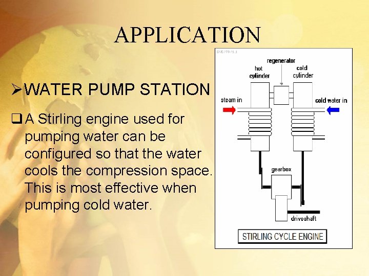 APPLICATION ØWATER PUMP STATION q A Stirling engine used for pumping water can be