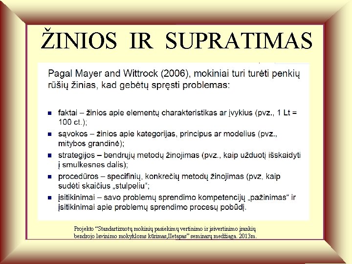 ŽINIOS IR SUPRATIMAS …. Projekto “Standartizuotų mokinių pasiekimų vertinimo ir įsivertinimo įrankių bendrojo lavinimo