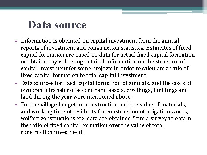 Data source • Information is obtained on capital investment from the annual reports of