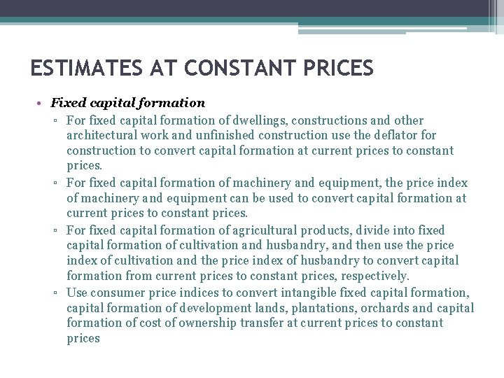 ESTIMATES AT CONSTANT PRICES • Fixed capital formation ▫ For fixed capital formation of