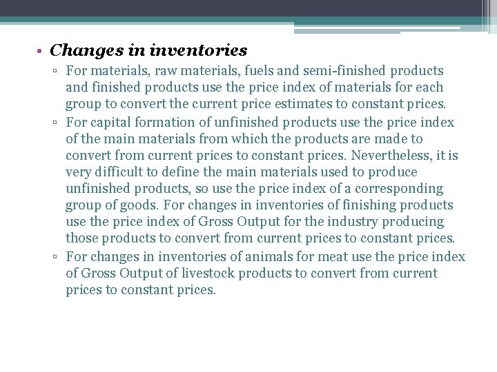  • Changes in inventories ▫ For materials, raw materials, fuels and semi-finished products