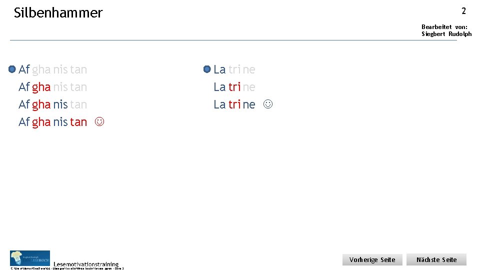 Silbenhammer 2 Bearbeitet von: Siegbert Rudolph Af gha nis tan La tri ne Vorherige