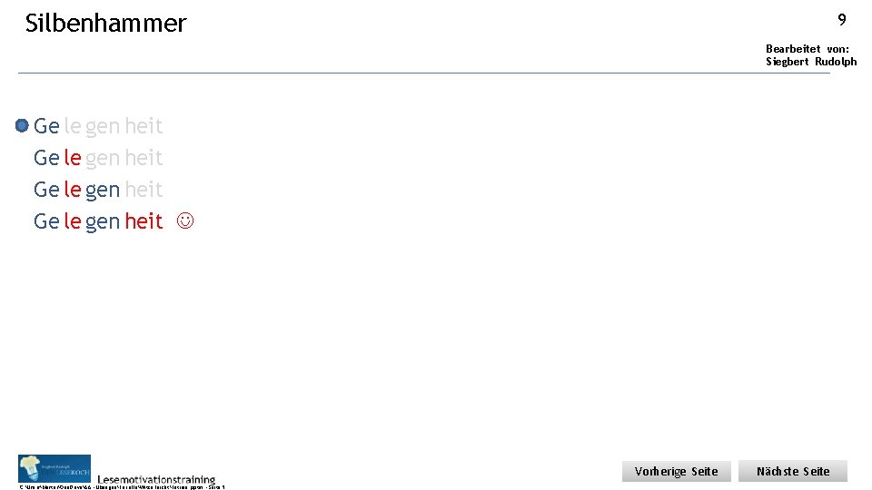 Silbenhammer 9 Bearbeitet von: Siegbert Rudolph Ge le gen heit Vorherige Seite C: UsersMasterOne.
