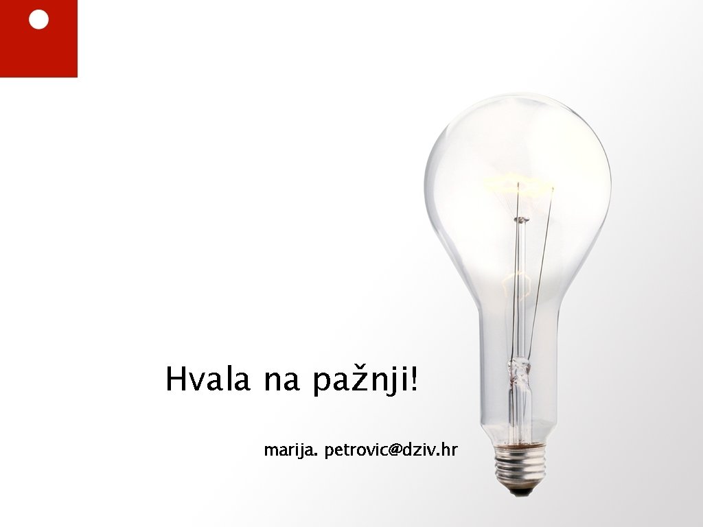 Hvala na pažnji! marija. petrovic@dziv. hr 