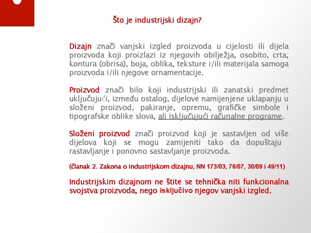 Što je industrijski dizajn? Dizajn znači vanjski izgled proizvoda u cijelosti ili dijela proizvoda