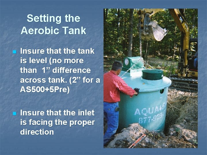Setting the Aerobic Tank n Insure that the tank is level (no more than