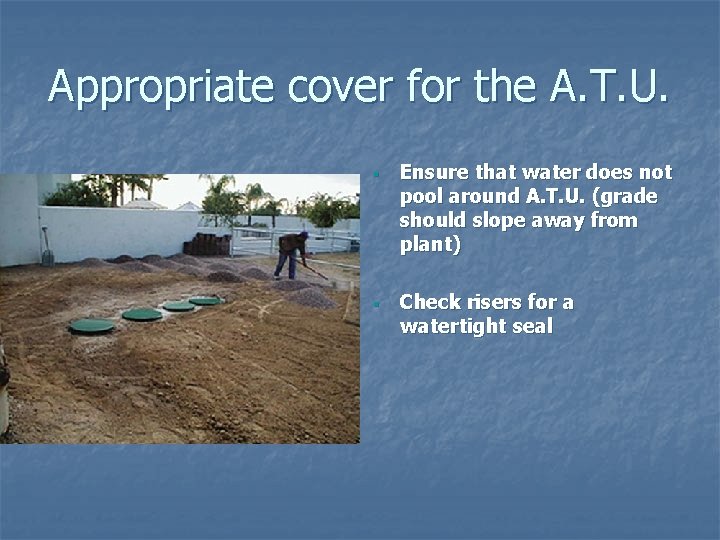 Appropriate cover for the A. T. U. § § Ensure that water does not