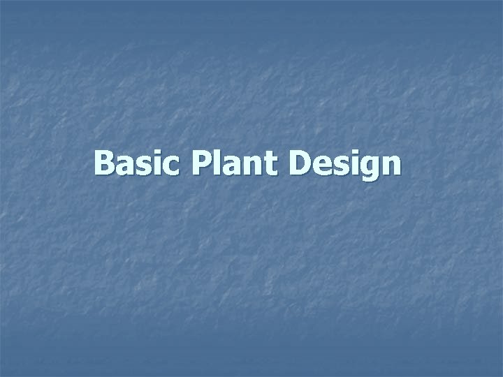 Basic Plant Design 