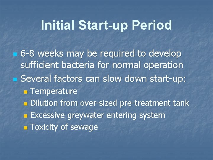 Initial Start-up Period n n 6 -8 weeks may be required to develop sufficient