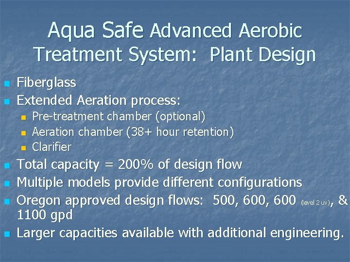 Aqua Safe Advanced Aerobic Treatment System: Plant Design n n Fiberglass Extended Aeration process: