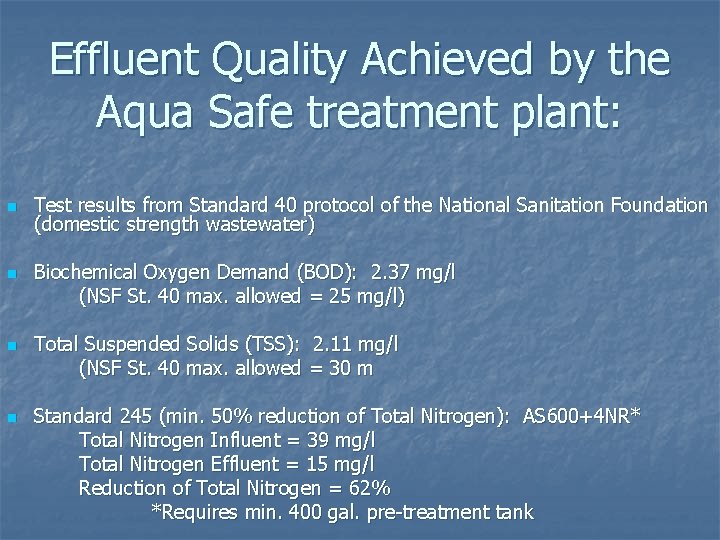 Effluent Quality Achieved by the Aqua Safe treatment plant: n n Test results from