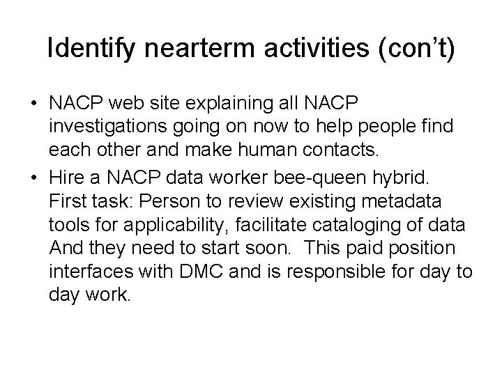 Identify nearterm activities (con’t) • NACP web site explaining all NACP investigations going on
