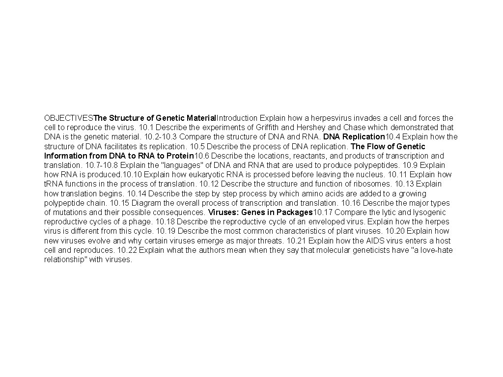 OBJECTIVESThe Structure of Genetic Material. Introduction Explain how a herpesvirus invades a cell and