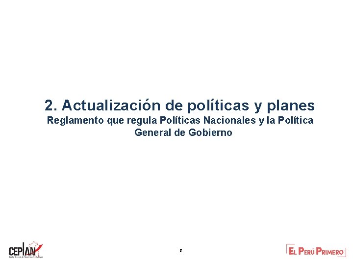 2. Actualización de políticas y planes Reglamento que regula Políticas Nacionales y la Política