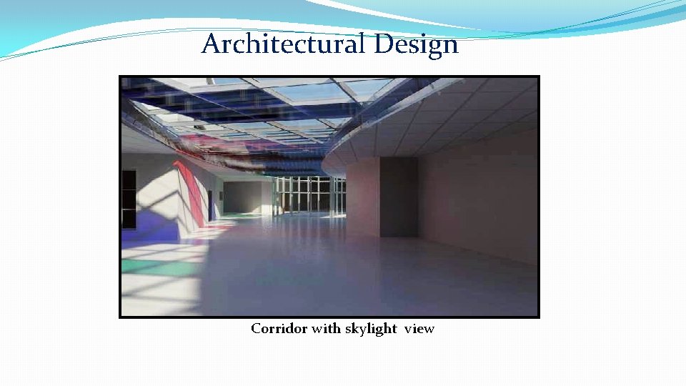 Architectural Design Corridor with skylight view 