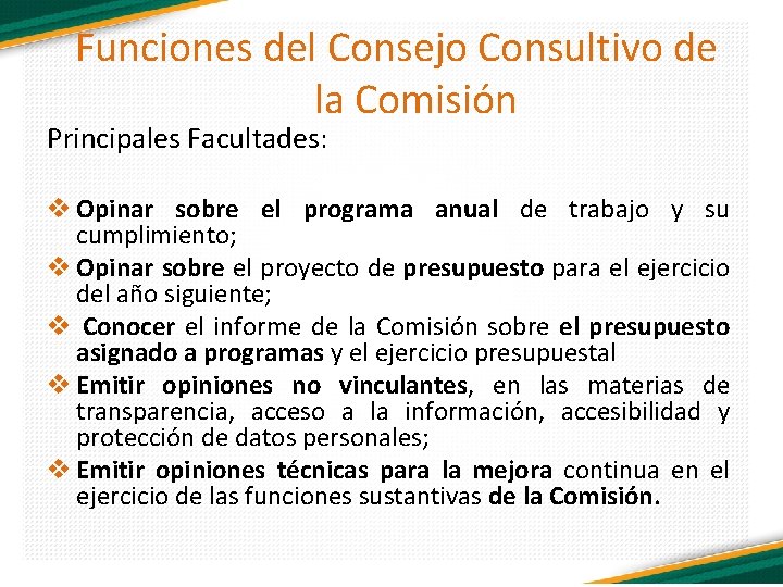 Funciones del Consejo Consultivo de la Comisión Principales Facultades: v Opinar sobre el programa