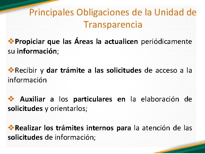 Principales Obligaciones de la Unidad de Transparencia v. Propiciar que las Áreas la actualicen