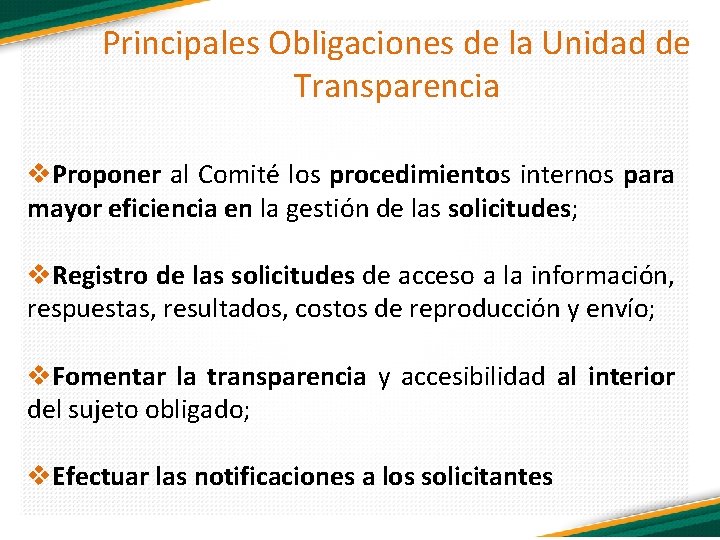 Principales Obligaciones de la Unidad de Transparencia v. Proponer al Comité los procedimientos internos