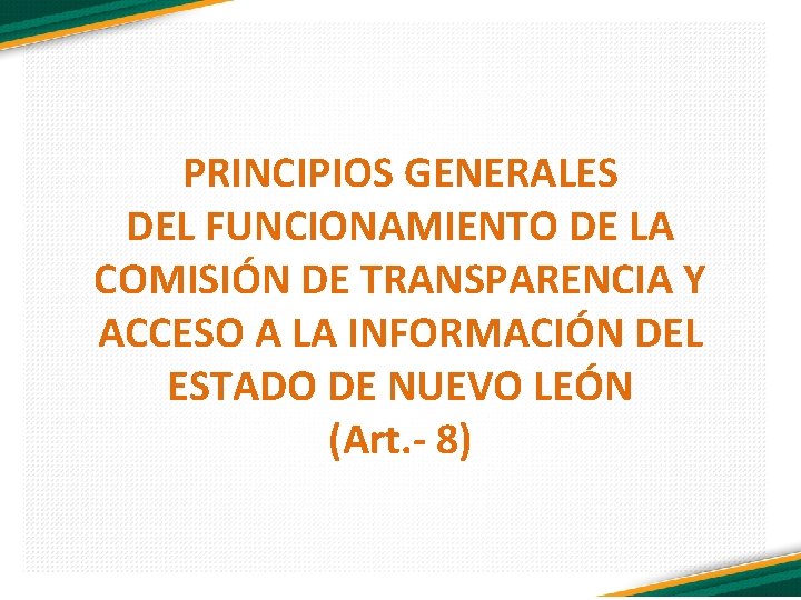 PRINCIPIOS GENERALES DEL FUNCIONAMIENTO DE LA COMISIÓN DE TRANSPARENCIA Y ACCESO A LA INFORMACIÓN