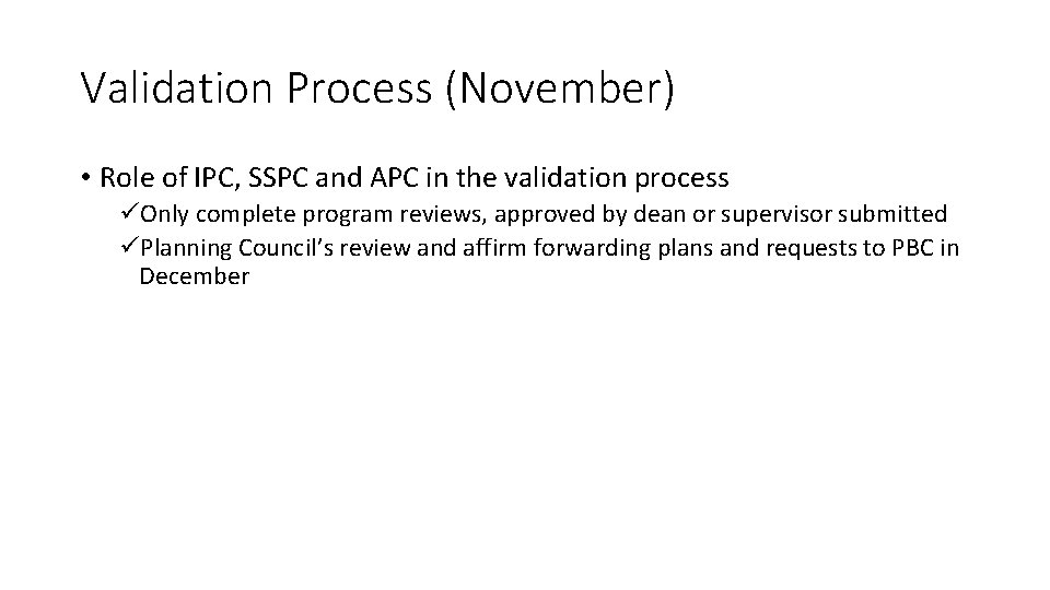 Validation Process (November) • Role of IPC, SSPC and APC in the validation process