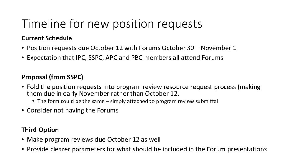 Timeline for new position requests Current Schedule • Position requests due October 12 with