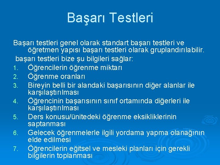 Başarı Testleri Başarı testleri genel olarak standart başarı testleri ve öğretmen yapısı başarı testleri