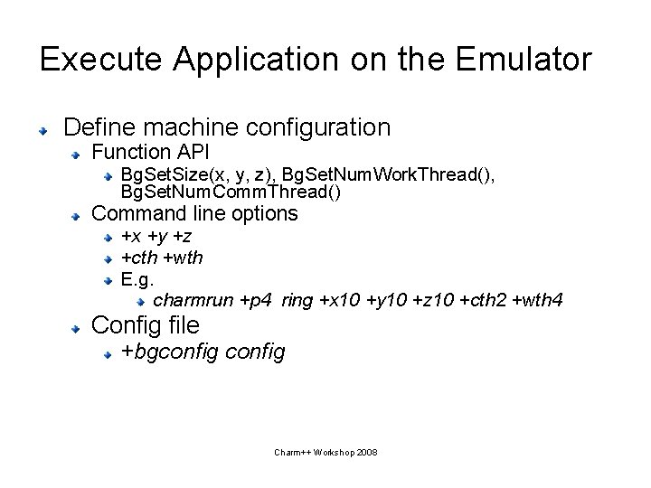 Execute Application on the Emulator Define machine configuration Function API Bg. Set. Size(x, y,