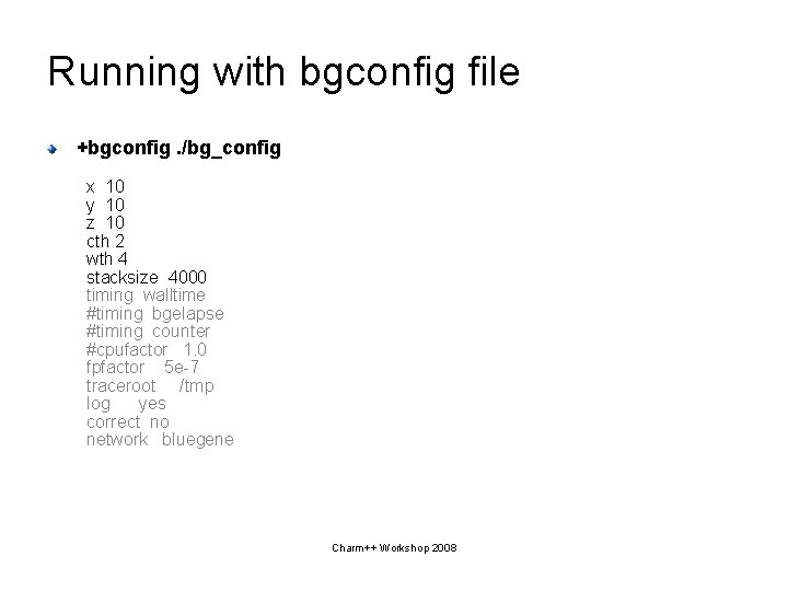 Running with bgconfig file +bgconfig. /bg_config x 10 y 10 z 10 cth 2