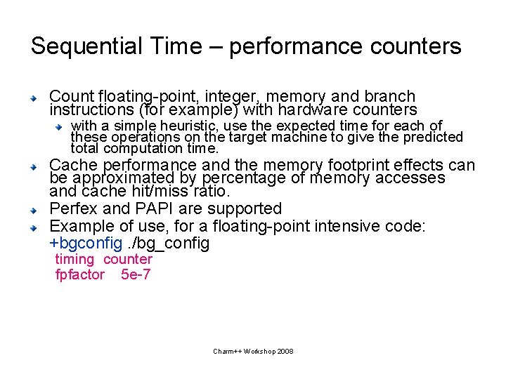 Sequential Time – performance counters Count floating-point, integer, memory and branch instructions (for example)