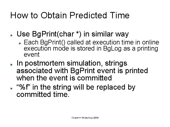 How to Obtain Predicted Time Use Bg. Print(char *) in similar way Each Bg.