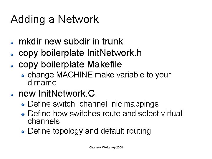 Adding a Network mkdir new subdir in trunk copy boilerplate Init. Network. h copy